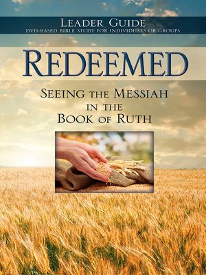 cover image of Redeemed: Seeing the Messiah in the Book of Ruth